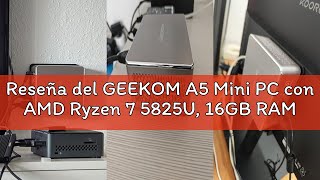 Reseña del GEEKOM A5 Mini PC con AMD Ryzen 7 5825U, 16GB RAM (DDR Ampliable, No LPDDR Bloqueada)+ 51