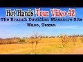 Hot Hands Tour Video 42: Branch Davidian Massacre Site. Mp3 Song