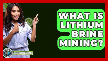What Is Lithium Brine Mining? - Earth Science Answers