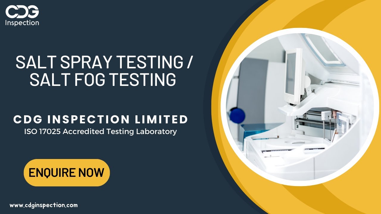 Salt Spray Testing / Salt Fog Testing Services | ISO 17025 Accredited | CDG Inspection Limited |