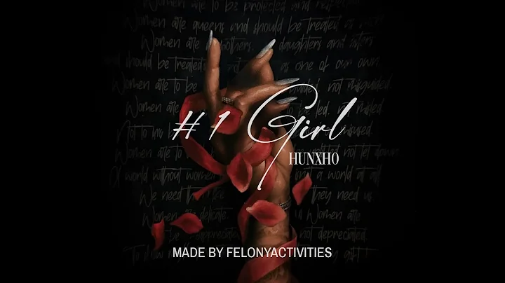 Hunxho - #1 Girl [Official Lyric Visualizer] By FelonyActivities