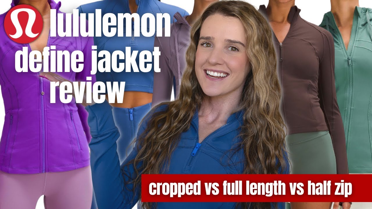 LULULEMON DEFINE JACKET REVIEW / Watch before you buy! Cropped vs half zip  vs full length 