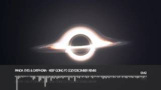 Panda Eyes & Datphoria - Keep Going ft. COZY (Dec3mber Remix)