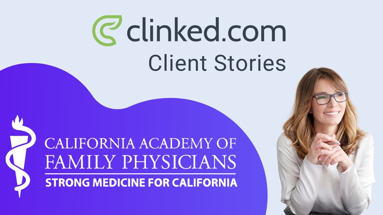 Clinked Client Story California Academy of Family Physicians - YouTube