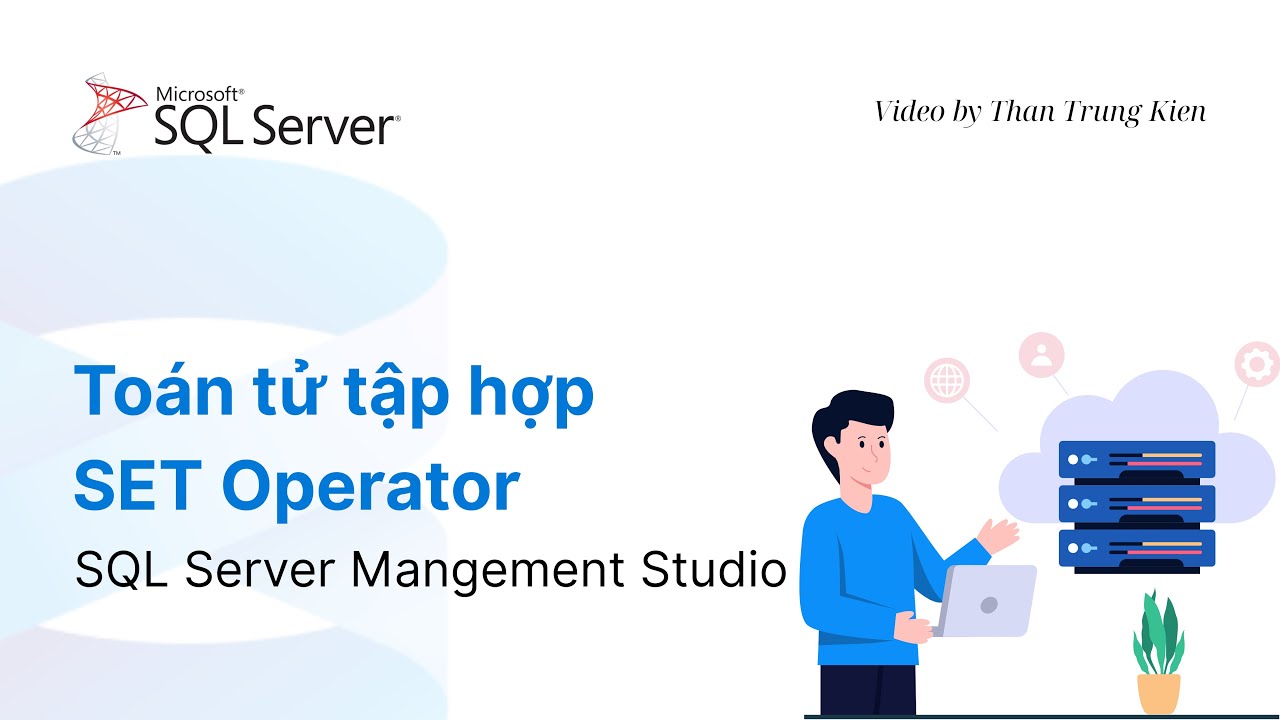 SQL Server - Bài 13. Toán tử tập hợp SET Operator - YouTube