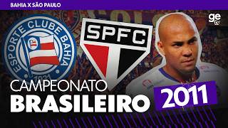 BAHIA X SÃO PAULO | MELHORES MOMENTOS | BRASILEIRÃO 2011 | ge tv
