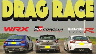 2023 Toyota GR Corolla Circuit vs Subaru WRX vs 2023 Honda Civic Type R, HotHatch Drag Race.