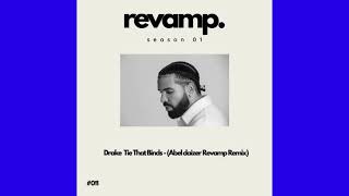 Drake Tie That Binds - Abel daizer Revamp Remix