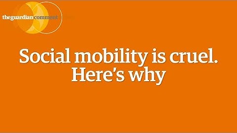 Social mobility is cruel. Here