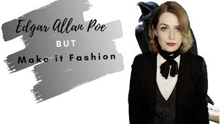 Edgar Allan Poe, But Make It Fashion!