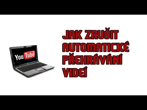 Video: Jak Zrušit Automatické Přehrávání