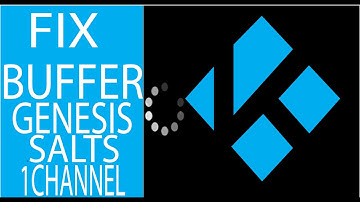 FIX BUFFERING ISSUES FOR GENESIS, 1CHANNEL, SALTS, AND MORE KODI/XBMC
