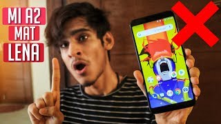 PLEASE DO NOT BUY XIAOMI MI A2! 6 BIG REASONS - Why it's not worth to Buy? MiA2 Review INDIA