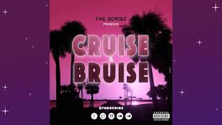 The Scribz presents Cruise & Bruise ( 2019 Dancehall Freestyle Mix )