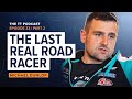 Michael Dunlop: The Last Real Road Racer | The TT Podcast - E33.2