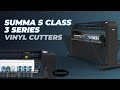 Summa s class 3 series vinyl cutters  s3 series overview