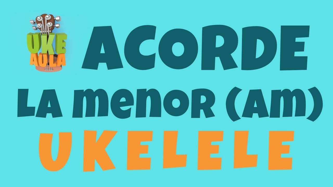 UkeAula | ✓Acorde La menor (Am) en UKELELE - YouTube