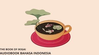 The Book of Ikigai - Ken Mogi | Audiobook Bahasa Indonesia