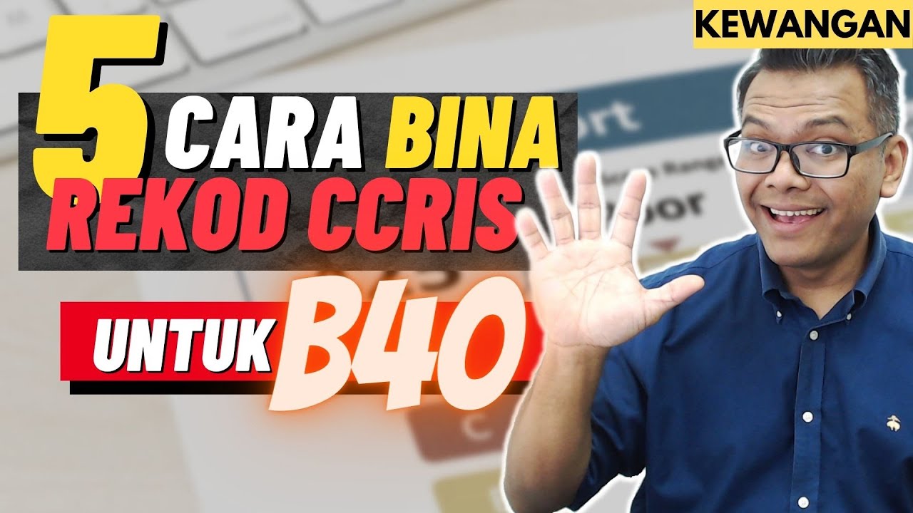 5 cara B40 bina REKOD CCRIS [Kewangan] B40 pun nak beli rumah - YouTube