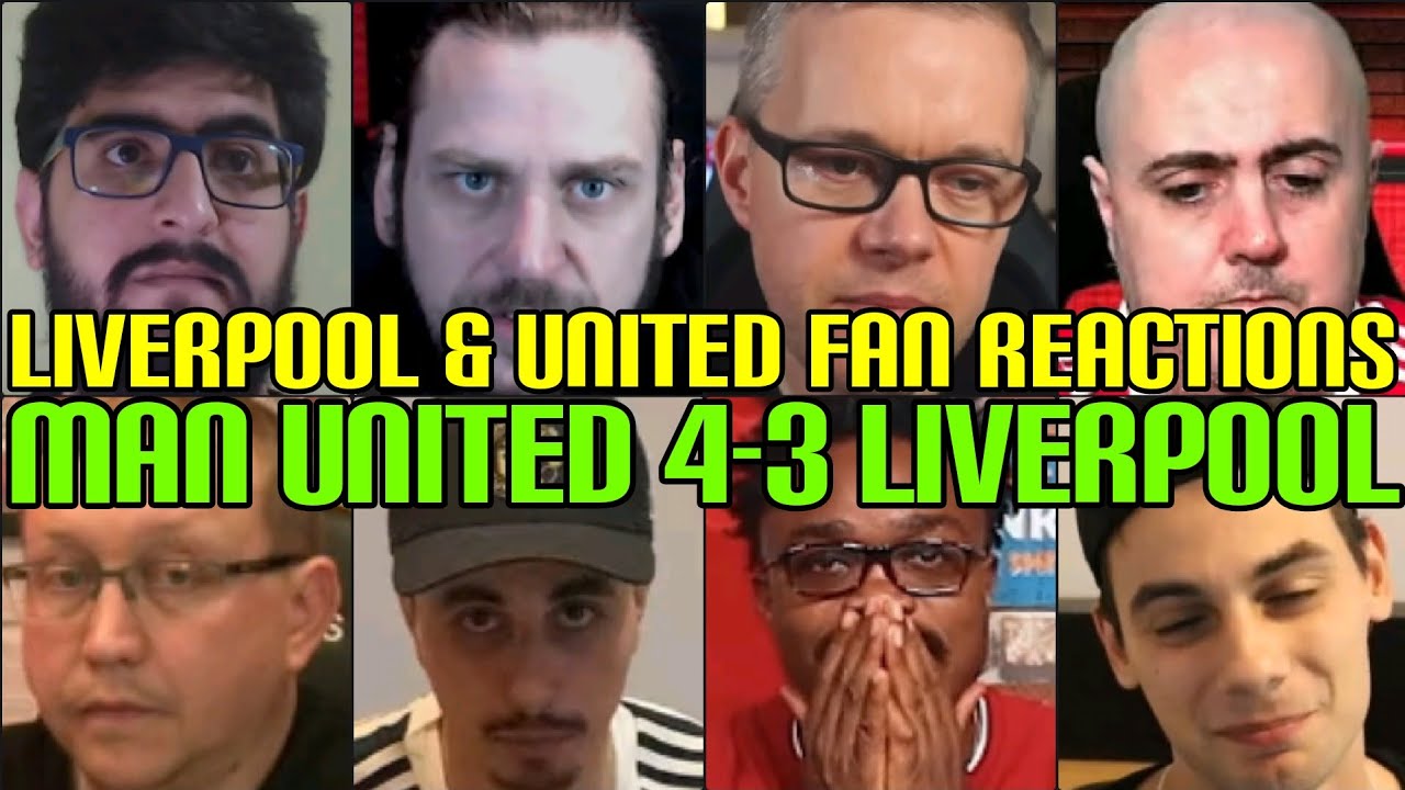LIVERPOOL & MAN UNITED FANS REACTION TO MAN UNITED 4-3 LIVERPOOL |FANS ...