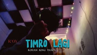 Timro Lagi Raw Ft Rohan Jung Thapa Hole You Guys Like It