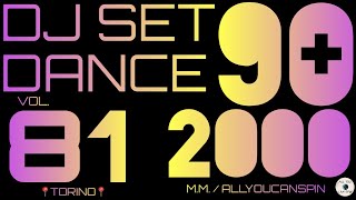 Dance Hits of the 90s and 2000s Vol. 81 - ANNI 90 + 2000 Vol 81 Dj Set - Dance Años 90 + 2000