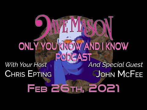 Dave Mason's "Only You Know And I Know" Podcast featuring John McFee of The Doobie Brothers