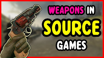 The Different Weapons in Source Engine Games