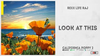 Rexx Life Raj - "Look At This" (California Poppy 2)