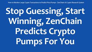How to Monitor Large Crypto Transactions to Predict Price Pumps - ZenChain AI Crypto Research System
