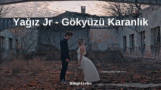 Yağız Jr - Gökyüzü Karanlık (Sözleri/Lyrics) Şarkı sözleri Resimi