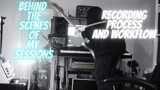 RECORDING PROCESS and my WORKFLOW - How I RECORD
