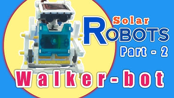 Solar Robot | Walker-bot | Construction Toy | Part-2