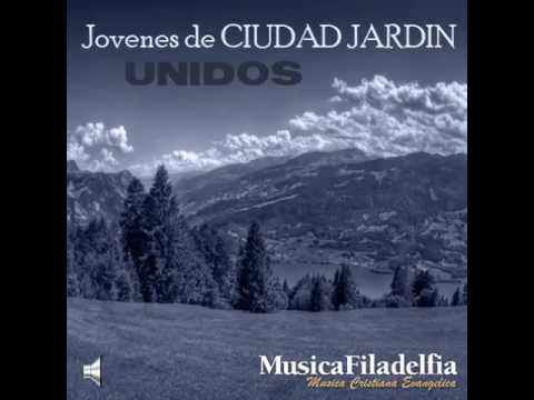 3.Jovenes de CIUDAD JARDIN - Libertad | MusicaFiladelfia