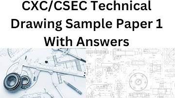 CXC | CSEC Technical Drawing Sample Paper 1/Multiple Choice With Answers From CXC & My Opinions