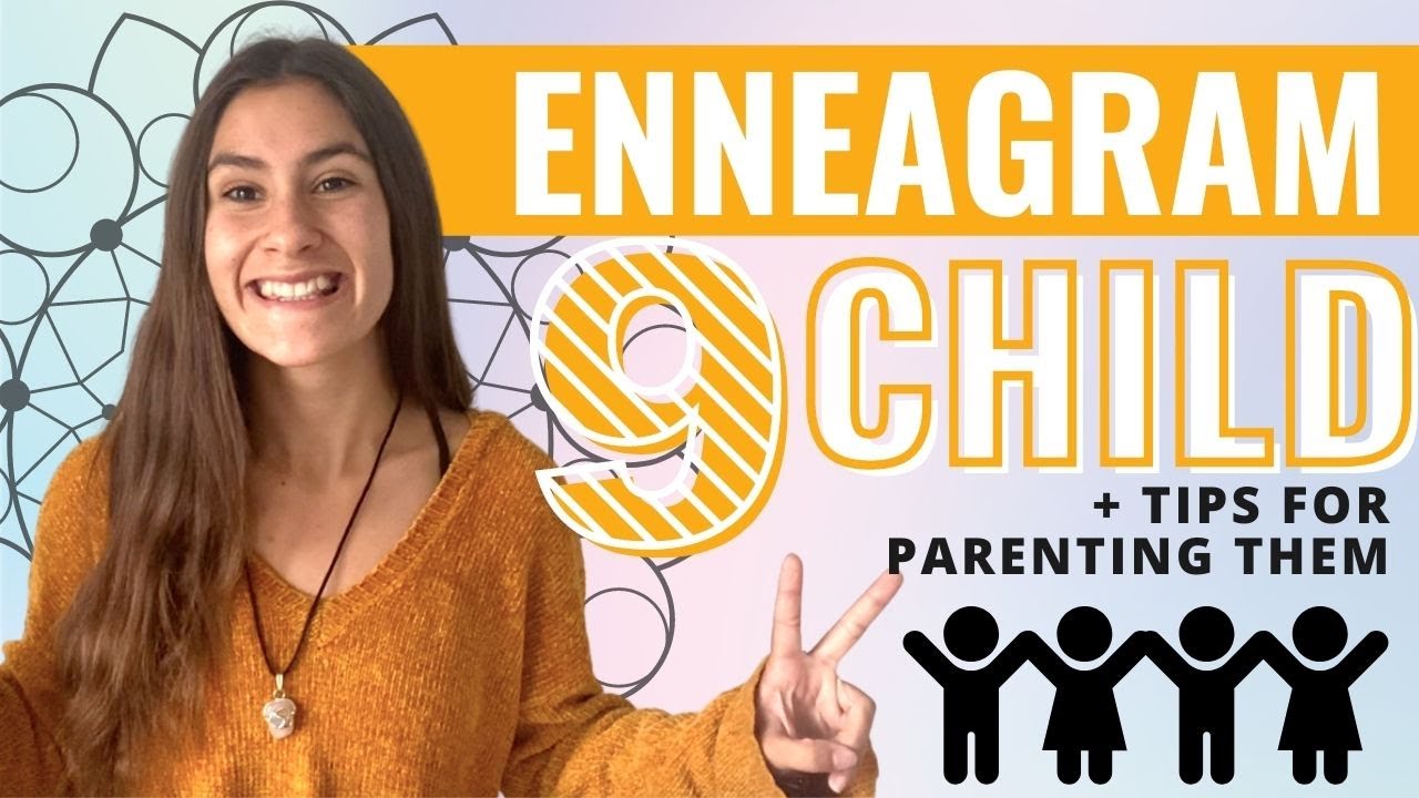 Enneagram Type 9 As A Child & Tips For Parenting Them