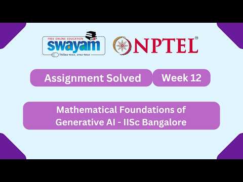 Mathematical Foundations for Generative AI Week 12 | NPTEL ANSWERS | #nptel #nptel2026 #myswayam