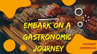 Culinary Chronicles: Embark on a Gastronomic Journey
