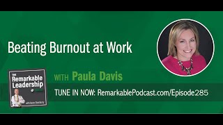 Beating Burnout at Work with Paula Davis