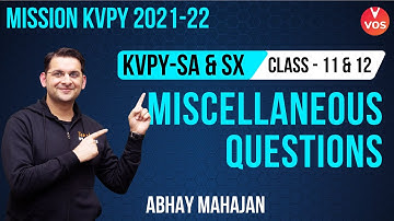 KVPY 2021 - MISCELLANEOUS QUESTIONS | KVPY SA & SX | CLASS 11 & 12 | KVPY MATHS | Abhay Sir | VOS