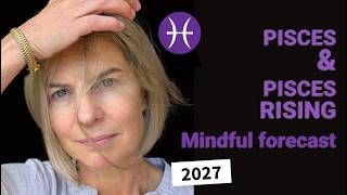 PISCES 2027 SUN & RISING: YEARLY ASTROLOGY FORECAST PART 1: January to June News