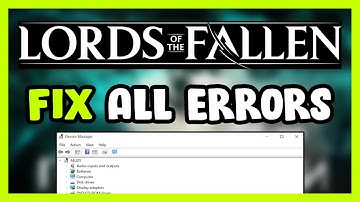 FIX Lords of the Fallen Crashing, Freezing, Not Launching, Stuck & Black Screen