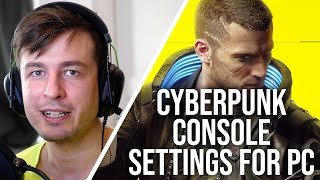 Cyberpunk 2077 Console Equivalent PC Settings CDPRs Optimised Settings