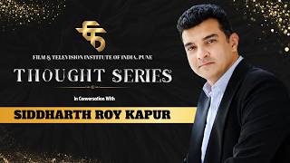 FTII Thought Series | Episode 1 | In Conversation with Siddharth Roy Kapur