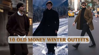 10 Old Money Winter aesthetic Outfit Ideas for Men