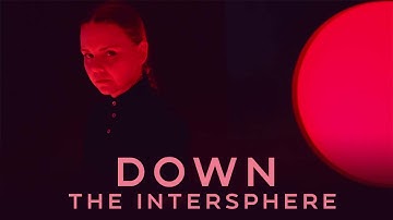 The Intersphere - Down [official video feat. Jaja Vankova]