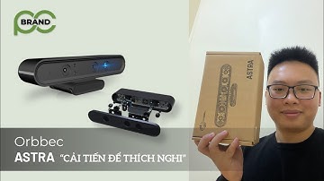 Orbbec 3D Camera - Astra – – Cải tiến để thích nghi