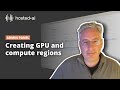 hosted·ai demo  |  1. Creating GPU + compute regions