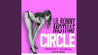 Throw Dat Ass in a Circle - Lil Ronny MothaF