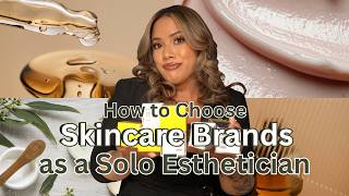 HOW TO CHOOSE A SKINCARE BRAND AS A SOLO ESTHETICIAN | LICENSED ESTHETICIAN | KRISTEN MARIE